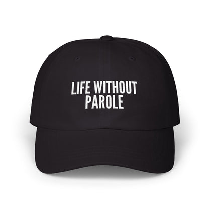 Life Without Parole Embroidered Dad Cap