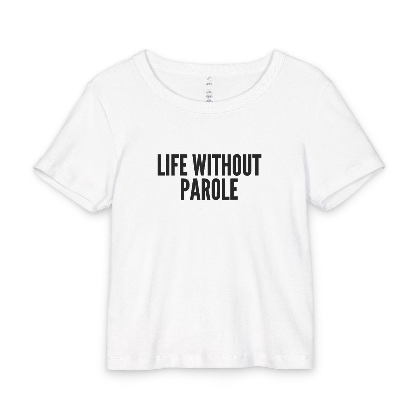 Baby Tee "Life Without Parole" — Organic Rib Cotton Cannabis Advocate Tee