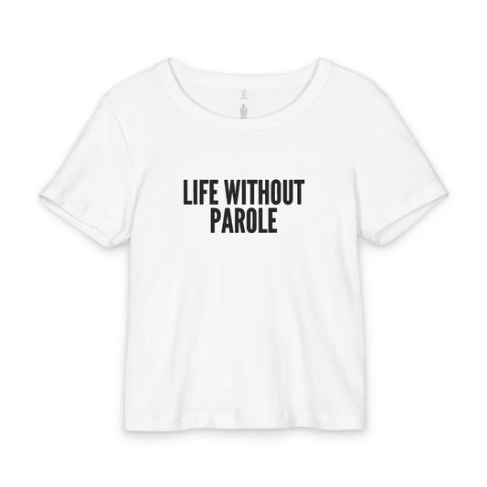 Baby Tee "Life Without Parole" — Organic Rib Cotton Cannabis Advocate Tee