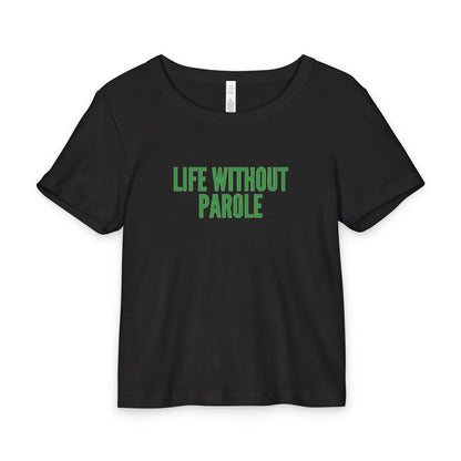 Life Without Parole Baby Tee — Organic Rib Crop Tee with Green Text