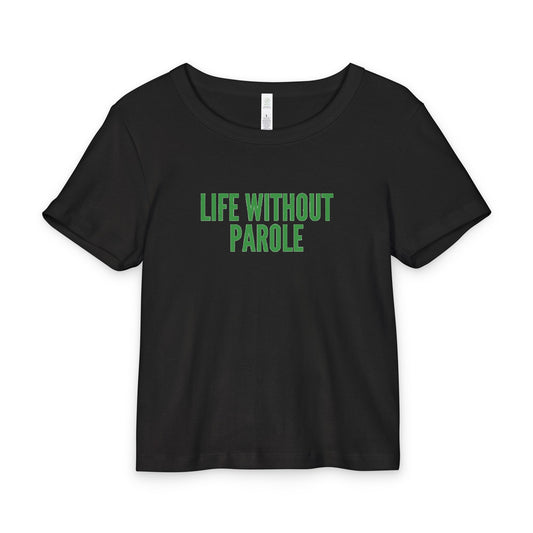 Life Without Parole Baby Tee — Organic Rib Crop Tee with Green Text