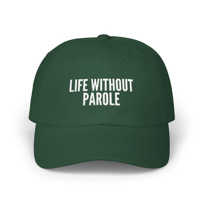 Classic Dad Cap — "Life Without Parole" Embroidered Dad Hat