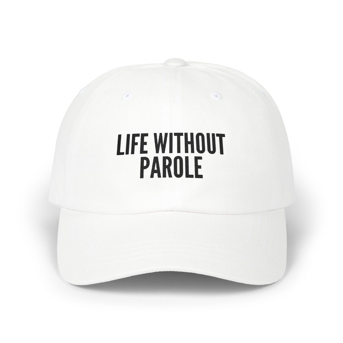 Life Without Parole Dad Cap — Embroidered Statement Baseball Hat