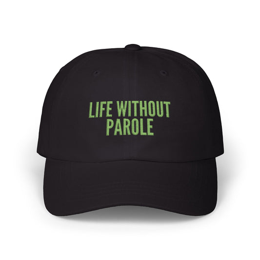 Life Without Parole Embroidered Dad Cap
