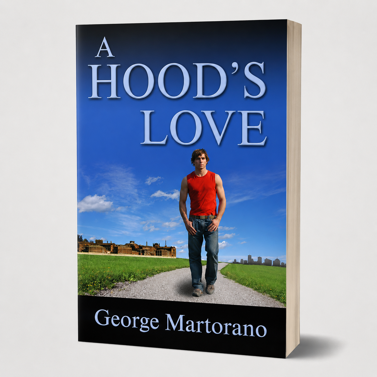 A Hood's Love | A Story of Loyalty, Love & Redemption by George Martorano