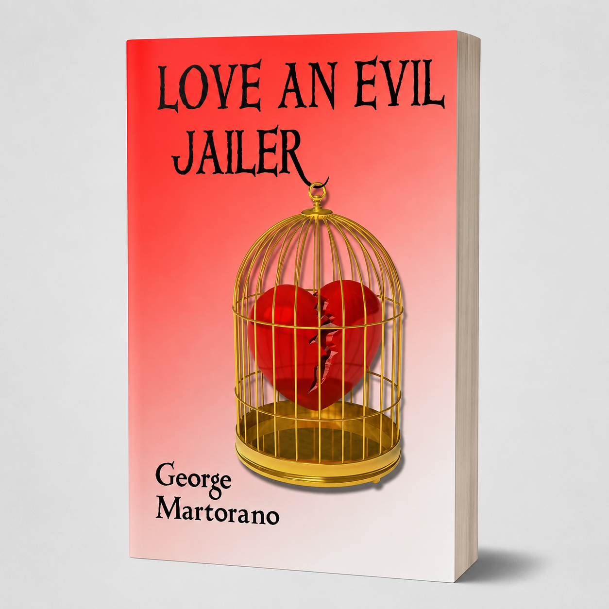 Love an Evil Jailer | A Powerful Story of Love, Betrayal & Survival by George Martorano
